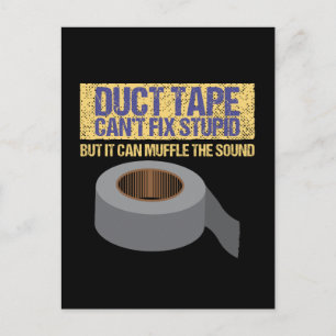 Duct Tape Can't Fix Stupid Postcard
