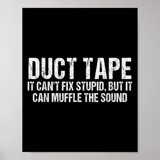 Duct Tape It Can't Fix Stud, But It Can Muffle The Poster (Front)