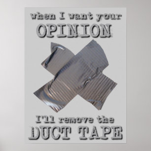 Duct Tape Opinion Funny Poster Humour