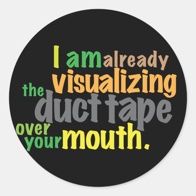 duct-tape over your mouth classic round sticker (Front)