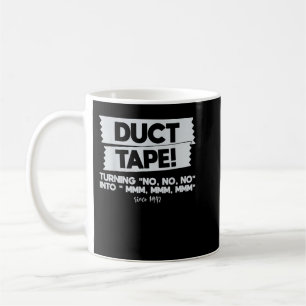 Duct Tape Turning No No No Into Mmm Mmm Mmm Funny  Coffee Mug