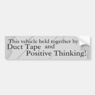 Ductape and Positive Thinking Bumper Sticker