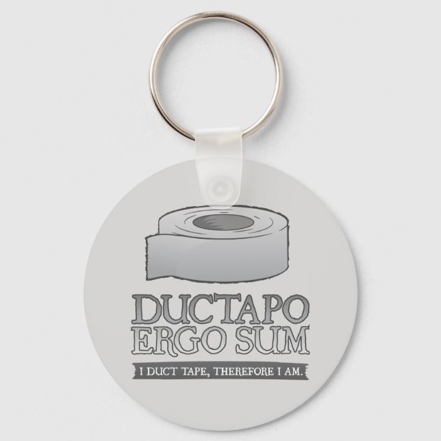 Ductapo Ergo Sum.  I duct tape, therefore I am. Keychain (Front)