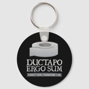 Ductapo Ergo Sum.  I duct tape, therefore I am. Keychain