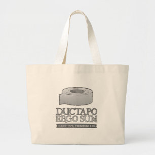 Ductapo Ergo Sum.  I duct tape, therefore I am. Large Tote Bag