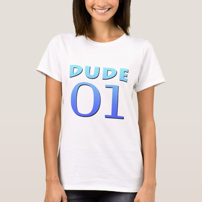 Dude 01 T-Shirt (Front)