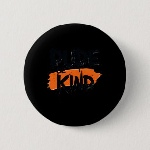 Dude Be Kind' Calligraphy Kindness Quote For Men S 2 Inch Round Button