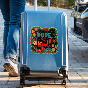 Dude Be Kind Fun Colorful Kindness 