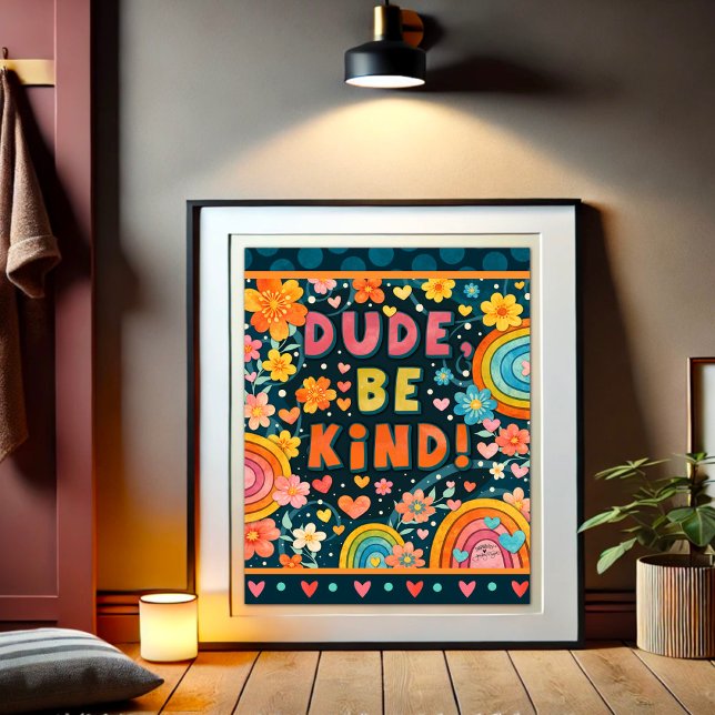 Dude Be Kind Kindness Inspiring   Poster (Creator Uploaded)