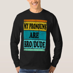 Dude Bro Pronouns Men T-Shirt