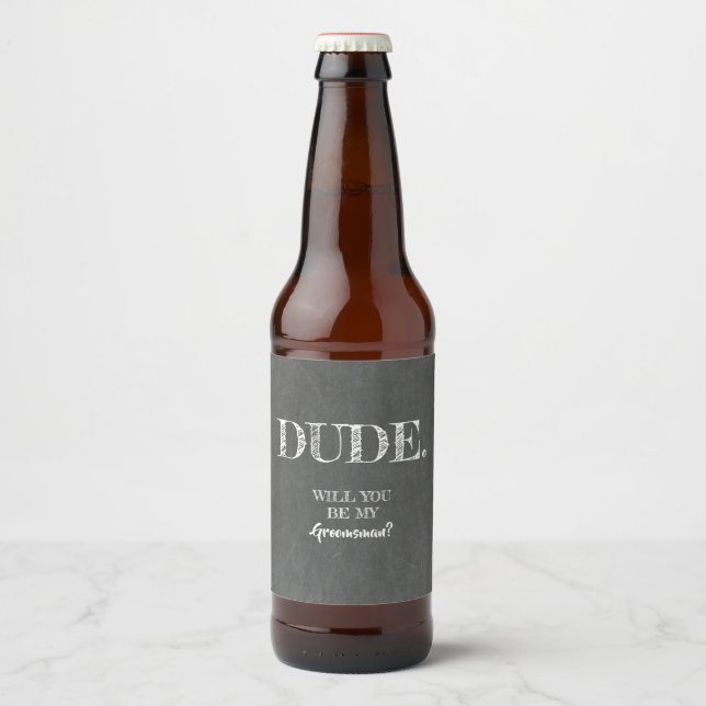 Dude - Funny Groomsman Proposal Beer Bottle Label (Front)