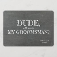 Dude | GROOMSMAN | BEST MAN Funny Proposal