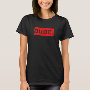 Dude Meme Bruh Friend Slang Greeting Teens Boys M T-Shirt