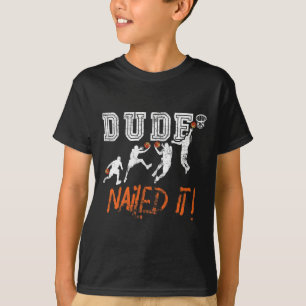 Dude Nailed It - Baller Basketball Player - Hooper T-Shirt