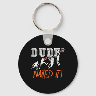 Dude Nailed It - Byller Bysketbyll Player - Hooper Keychain