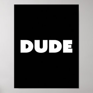 Dude Pop Typography Black And White Customizable Poster