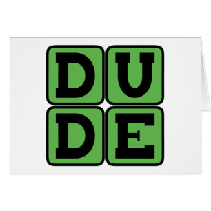 DUDE Slang Bro Funny Four Letter Design Slacker