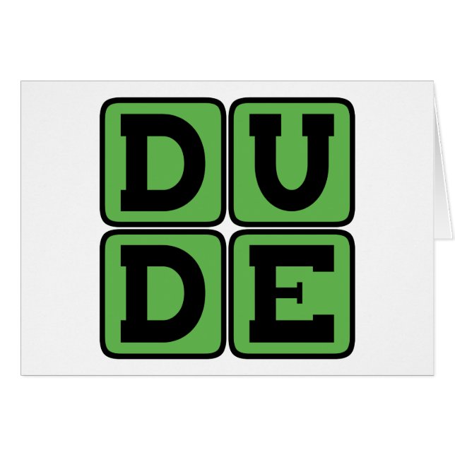 DUDE Slang Bro Funny Four Letter Design Slacker (Front Horizontal)