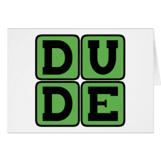 DUDE Slang Bro Funny Quatre lettres Design Slacker