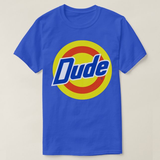 Dude T-Shirt (Design Front)