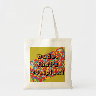 Dude, that's complex!Orphan Black quote Tote Bag