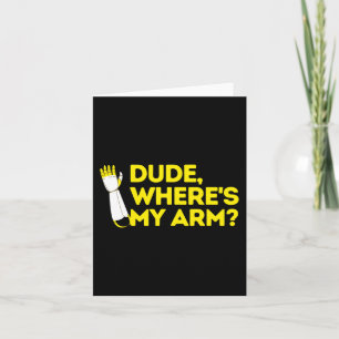 Dude Where's My Arm Amputee Disabilities Awareness Card