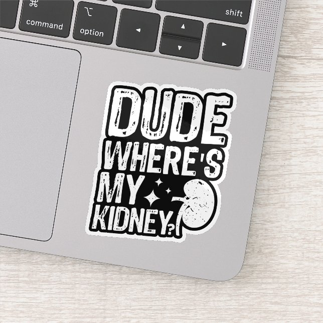 Dude Wheres My Kidney Get Well Kidney Surgery  (Detail)