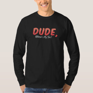 Dude Where's My Toe  Amputation Awareness Amputee T-Shirt