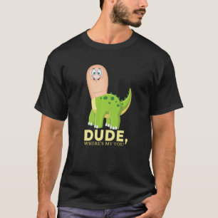 Dude Where's My Toe  Amputation Brontosaurus Amput T-Shirt