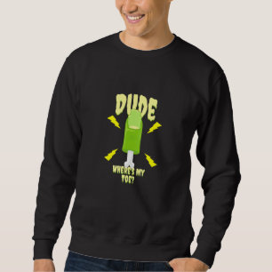 Dude Where's My Toe Zombie Amputation Leg Ampute Sweatshirt