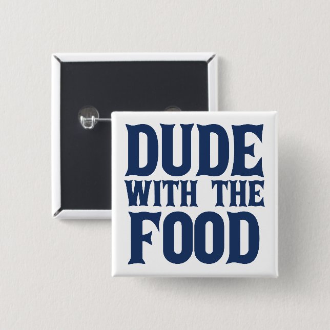 Dude With The Food Blue 2 Inch Square Button (Front & Back)