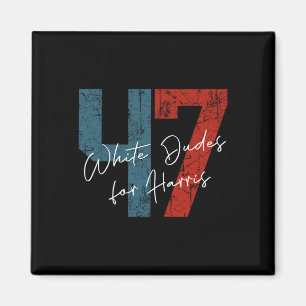 Dudes For Harris - Kamala Harris 2024 47th Preside Magnet