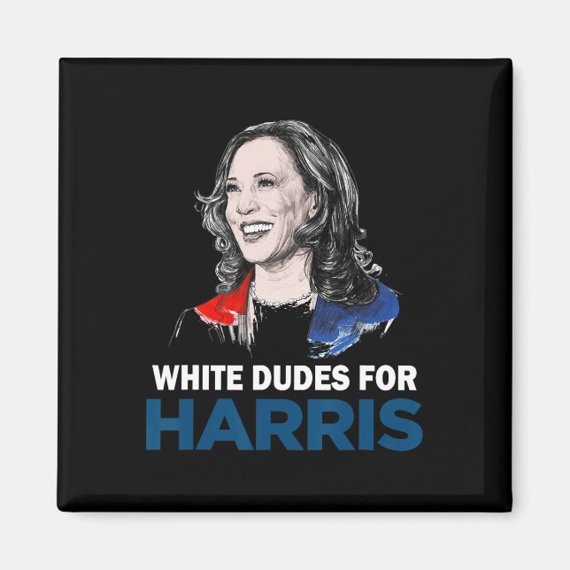 Dudes For Harris Women Support President Kamala Ha Magnet (Front)