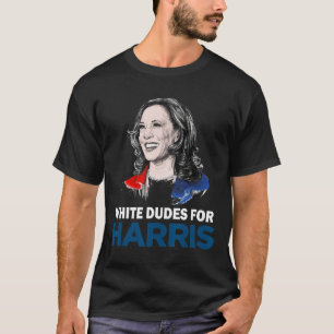 Dudes For Harris Women Support President Kamala Ha T-Shirt