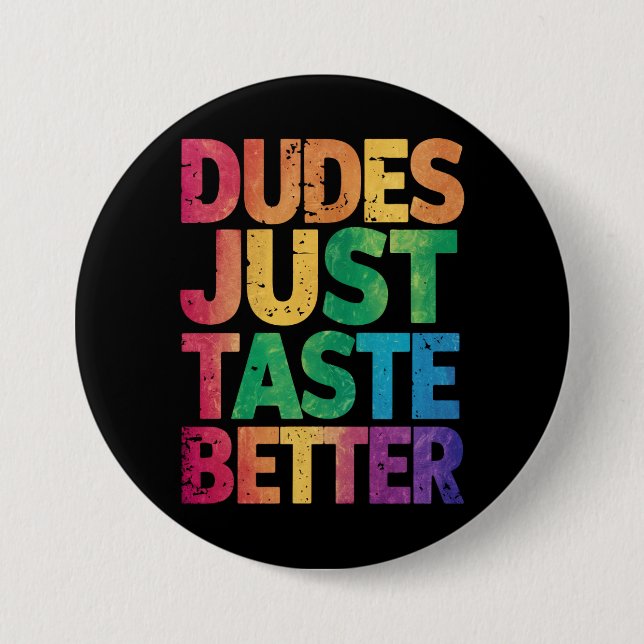  Dudes Just Taste Better Distressed Gay Pride  3 Inch Round Button (Front)