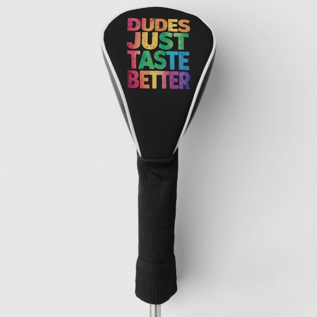  Dudes Just Taste Better Distressed Gay Pride  Golf Head Cover (Front)