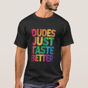  Dudes Just Taste Better Distressed Gay Pride  T-Shirt
