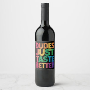  Dudes Just Taste Better Distressed Gay Pride  Wine Label