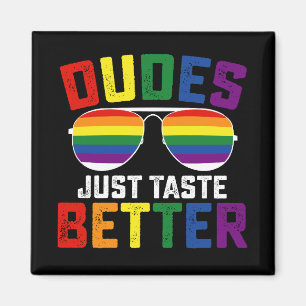 Dudes Just Taste Better Funny Gay LGBT Pride Magnet