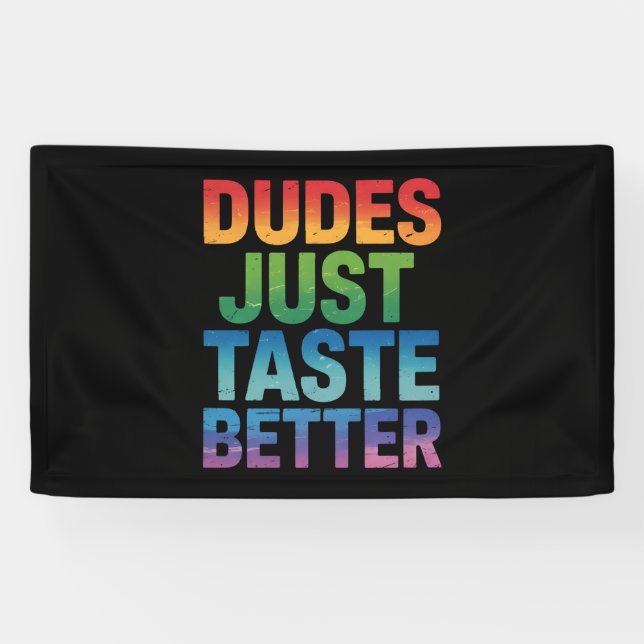 Dudes Just Taste Better Funny Gay Pride LGBTQ Banner (Horizontal)