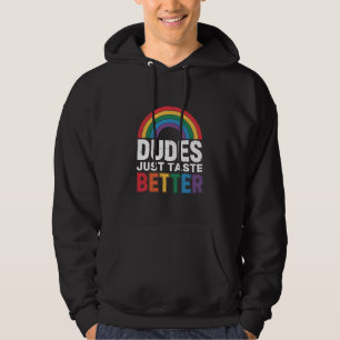 Dudes Just Taste Better Funny Gay Pride LGBTQ Gift Hoodie