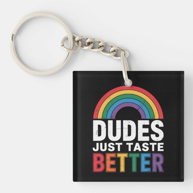 Dudes Just Taste Better Funny Gay Pride LGBTQ Gift Keychain (Front)