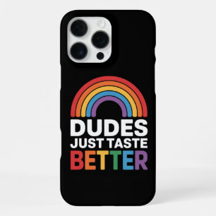Dudes Just Taste Better Funny Gay Rainbow LGBTQ iPhone 16 Pro Max Case