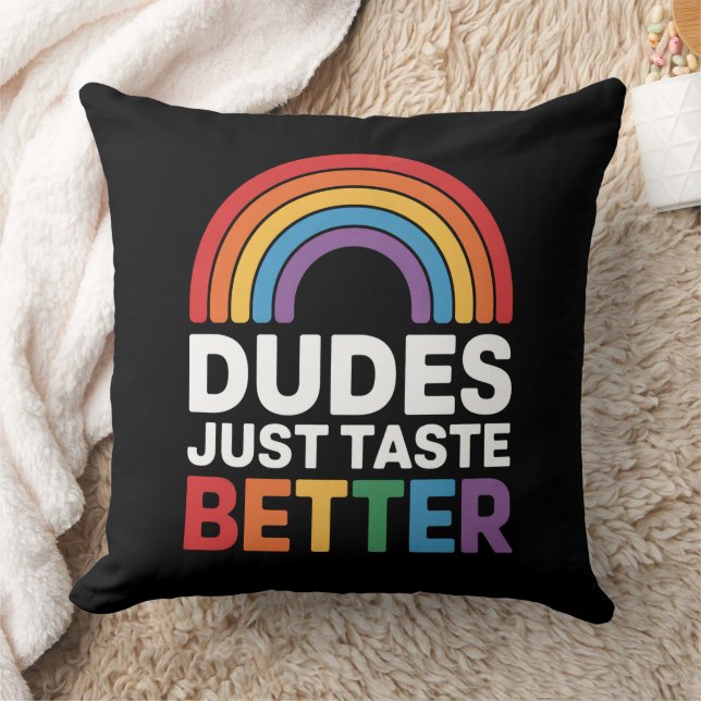 Dudes Just Taste Better Funny Gay Rainbow LGBTQ Throw Pillow (Blanket)