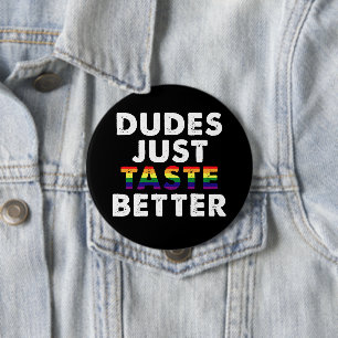 Dudes Just Taste Better Gay Pride Gift Idea 4 Inch Round Button
