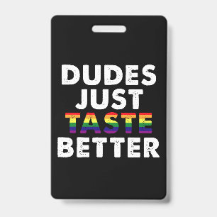 Dudes Just Taste Better Gay Pride Gift Idea Badge
