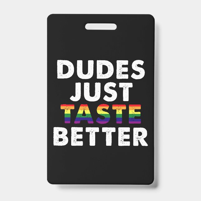 Dudes Just Taste Better Gay Pride Gift Idea Badge (Front)