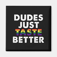 Dudes Just Taste Better Gay Pride Gift Idea