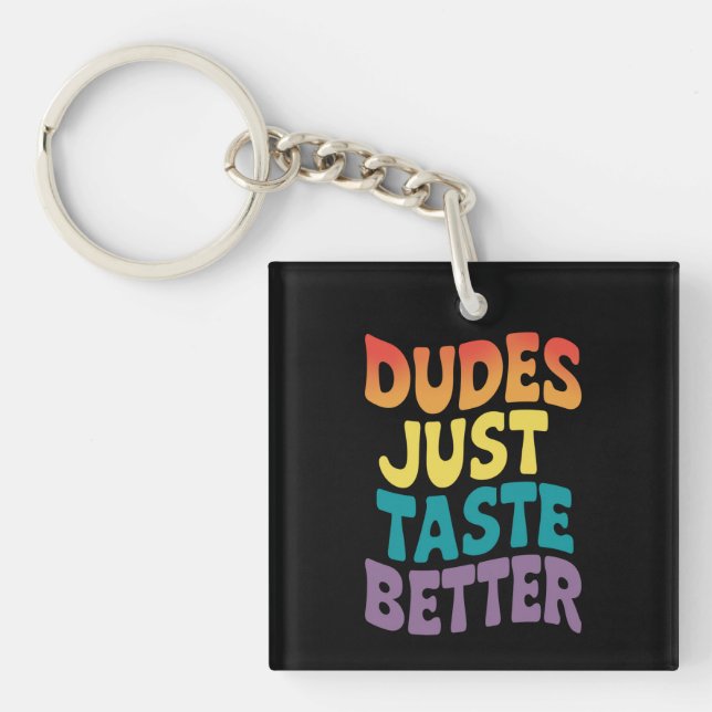 Dudes Just Taste Better Gay Pride Vintage Keychain (Front)