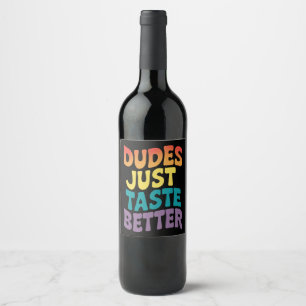 Dudes Just Taste Better Gay Pride Vintage Wine Label